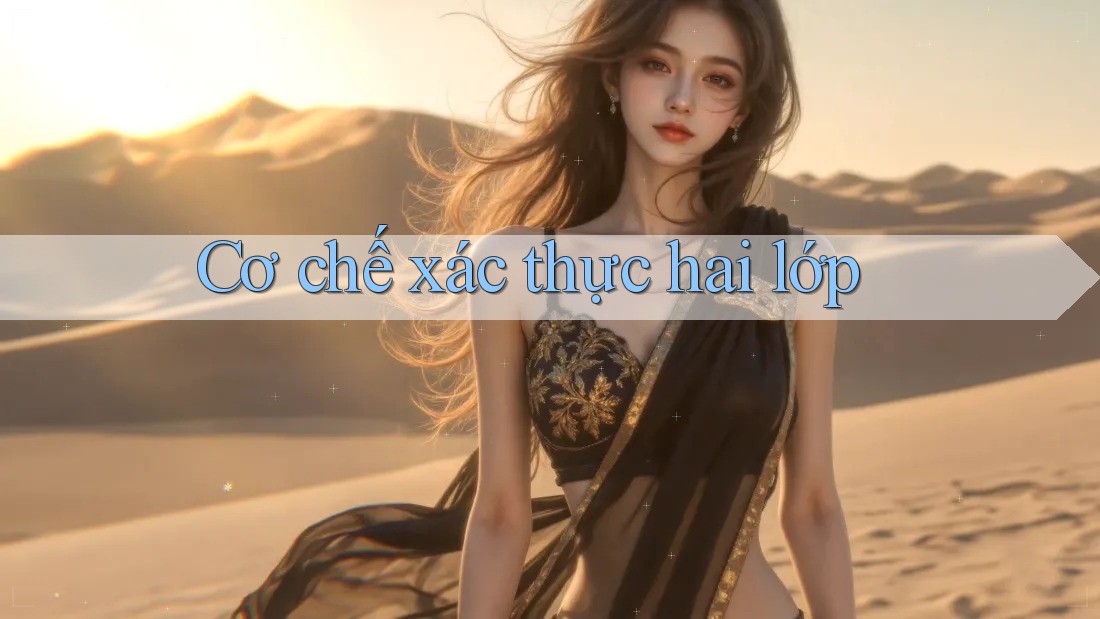 Cơ chế xác thực hai lớp
