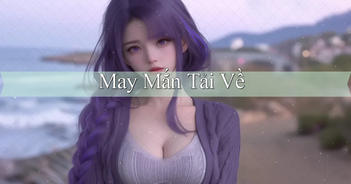 May mắn Tải về