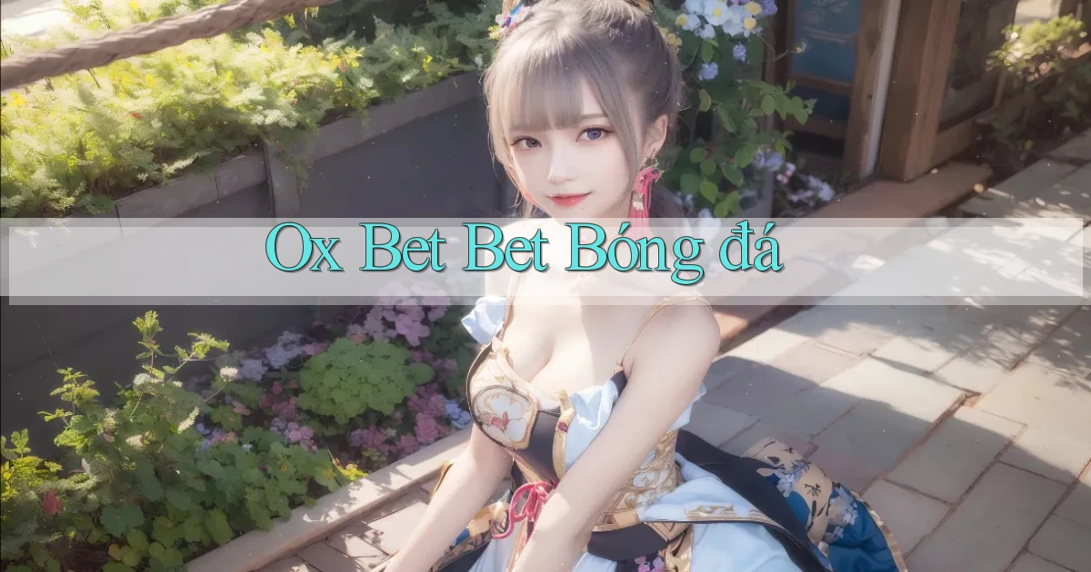 ox bet bet bóng đá