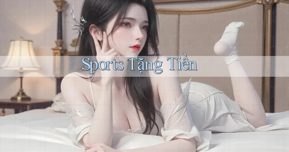 Sports Tặng tiền