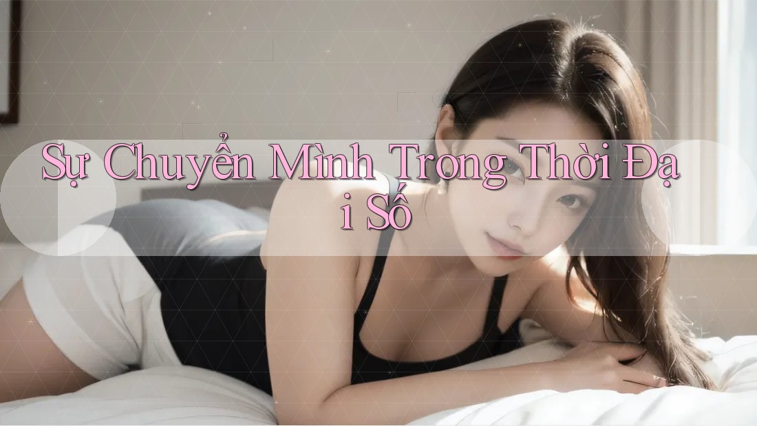 Sự Chuyển Mình Trong Thời Đại Số