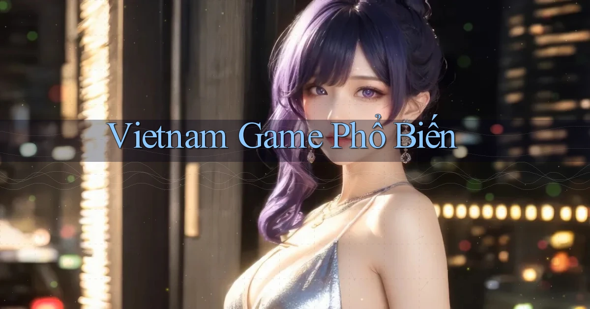 vietnam Game phổ biến