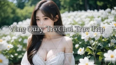 Vòng quay Trò chơi trực tiếp